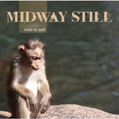 Midway Still - Note To Self CD – Zboží Mobilmania