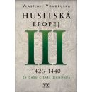 Husitská epopej III - Za časů císaře Zikmunda - Vlastimil Vondruška