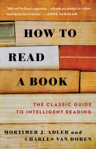 How to Read a Book: The Classic Guide to Inte... Mortimer J. Adler , Charles Li