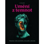 Umění z temnot - S. Elizabeth – Hledejceny.cz