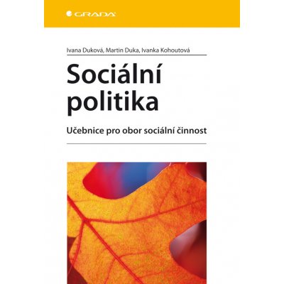 Sociální politika - Duková Ivana, Duka Martin, Kohoutová Ivanka