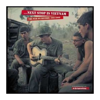 Various - Next Stop Is Vietnam - The War On Record, 1961-2008 LTD CD