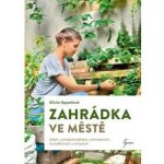 Zahrádka ve městě - Appelová Silvia – Zboží Dáma