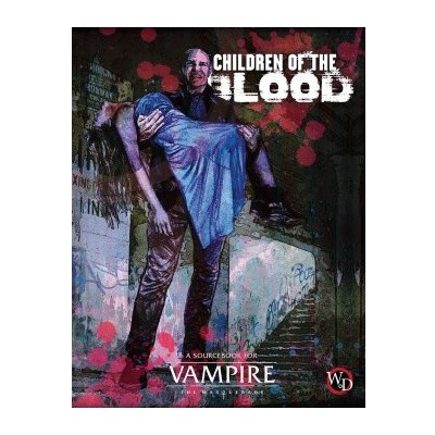 Renegade Game Studios Vampire: The Masquerade 5 th Edition Roleplaying Game Children of the Blood Sourcebook EN – Hledejceny.cz