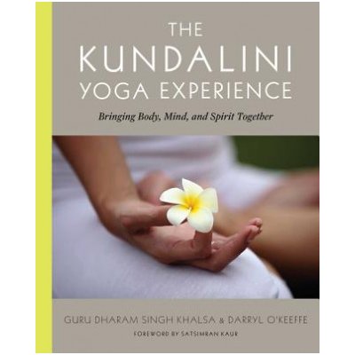 The Kundalini Yoga Experience: Bringing Body, Mind, and Spirit Together O'Keeffe DarrylPaperback – Zboží Mobilmania