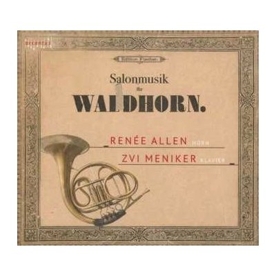 Renee Zvi Menike Allen - Musik Für Horn & Klavier "salonmusik Für Waldhorn" CD – Zboží Mobilmania