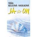 Já a on - Keleová-Vasilková Táňa