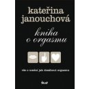 o orgasmu - Kateřina Janouchová