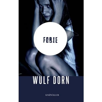 Fobie - Dorn Wulf – Hledejceny.cz