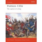 Poitiers 1356 - D. Nicolle The Capture of a King – Hledejceny.cz