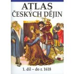 Atlas českých dějin 1. díl do roku 1618 – Hledejceny.cz