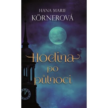 Hodina po půlnoci - Körnerová, Hana Marie