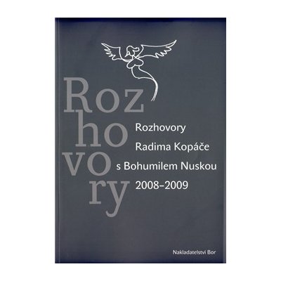 Rozhovory Radima Kopáče s Bohumilem Nuskou 2008-2009