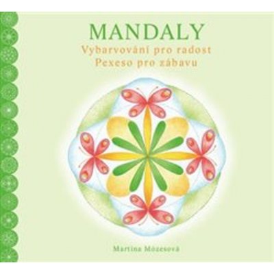 Mandaly. Vybarvování pro radost. Pexeso pro zábavu - Martina Mózesová – Zboží Mobilmania