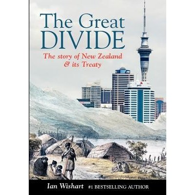 The Great Divide: The Story of New Zealand & Its Treaty Wishart IanPaperback – Hledejceny.cz