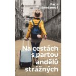 Na cestách s partou andělů strážných – Zboží Dáma Na cestách s partou andělů strážných – Zboží Dáma