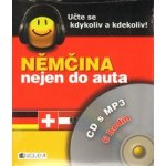 Němčina nejen do auta + CD s MP3 Dostálová I., Branam J., Kostnerová I. – Hledejceny.cz