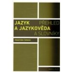 Jazyk a jazykověda - František Čermák – Hledejceny.cz