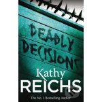 Deadly Decisions - Temperance Brennan 3 - Paperback - Kathy Reichs – Hledejceny.cz