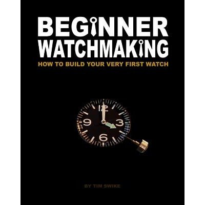 Beginner Watchmaking: How to Build Your Very First Watch – Zboží Mobilmania