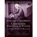 Johann Sebastian Bach Italian Concerto, Chromatic Fantasia And Fugue noty na klavír – Hledejceny.cz
