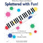 Splattered with Fun! A Collection of Later Elementary Level Piano Solos pro klavír 995293 – Hledejceny.cz