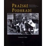 Pražské podhradí - Tůma Stanislav – Sleviste.cz