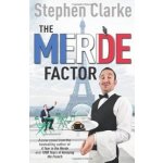 The Merde Factor: - Paul West 5 - Stephen Clarke – Hledejceny.cz