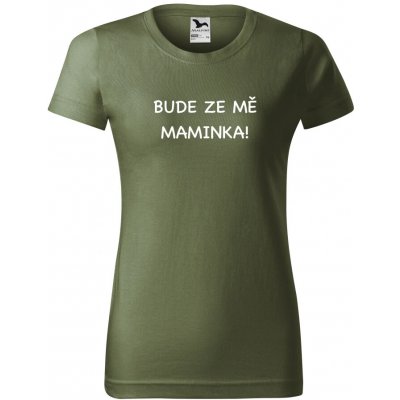 Těhotenské tričko Bude ze mě maminka military – Zboží Dáma