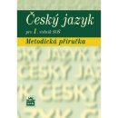 Český jazyk pro 1. ročník SOŠ - Metodická příručka - Čechová Marie a kolektiv