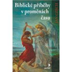 Biblické příběhy v proměnách času – Hledejceny.cz