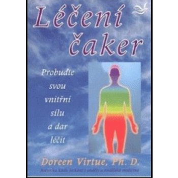 Léčení čaker - Virtue Doreen, Ph. D.