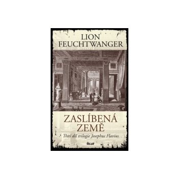 Feuchtwanger Lion: Zaslíbená země - 3. díl Kniha