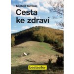 Tombak Michail: Cesta ke zdraví Kniha – Zboží Mobilmania