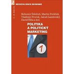 Politika a politický marketing - David Říha, Bohumír Štědroň, Martin Potůček, Vladimír Prorok, Jakub Landovský – Hledejceny.cz