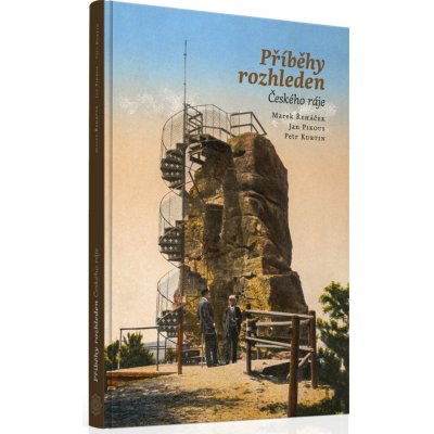 Příběhy rozhleden Českého ráje Marek Řeháček, Jan Pikous, Petr Kurtin