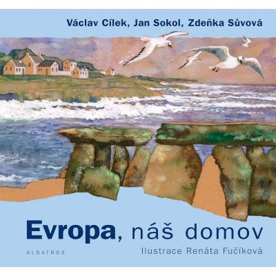 Evropa, náš domov - Václav Cílek, Jan Sokol, Zdeňka Sůvová, Renáta Fučíková ilustrácie