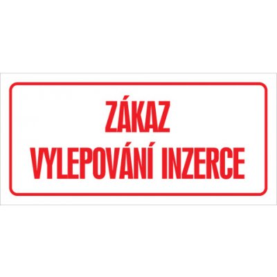 Značka Zákaz vylepování inzerce, samolepicí fólie, 100 × 210 mm – Zbozi.Blesk.cz