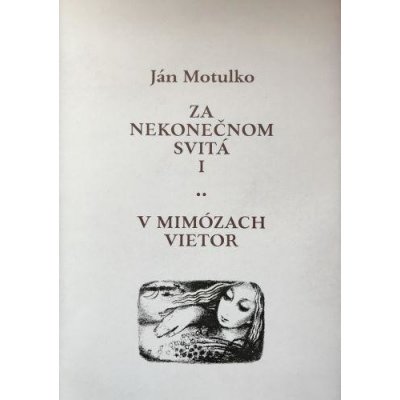 Za nekonečnom svitá I: V mimózach vietor - Ján Motulko – Zboží Mobilmania