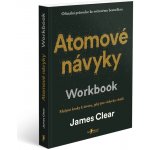 Atomové návyky – Workbook (Malými kroky k životu, jaký jste vždycky chtěli) – Hledejceny.cz