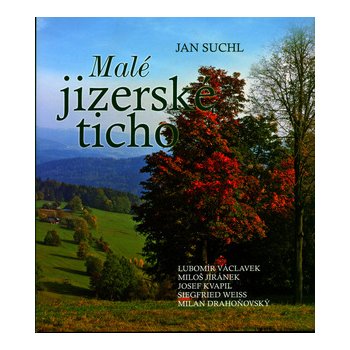 Malé jizerské ticho Jan Suchl; Lubomír Václavek
