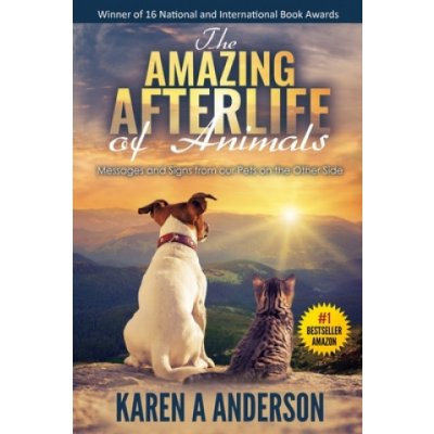 The Amazing Afterlife of Animals: Messages and Signs From Our Pets On The Other Side – Hledejceny.cz
