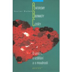 Václav Dušek - Aforismy, bonmoty a citáty O umění, o vzdělávání a o moudrosti