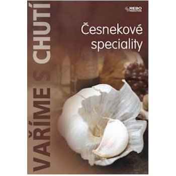 Vaříme chutně - Česnekové speciality