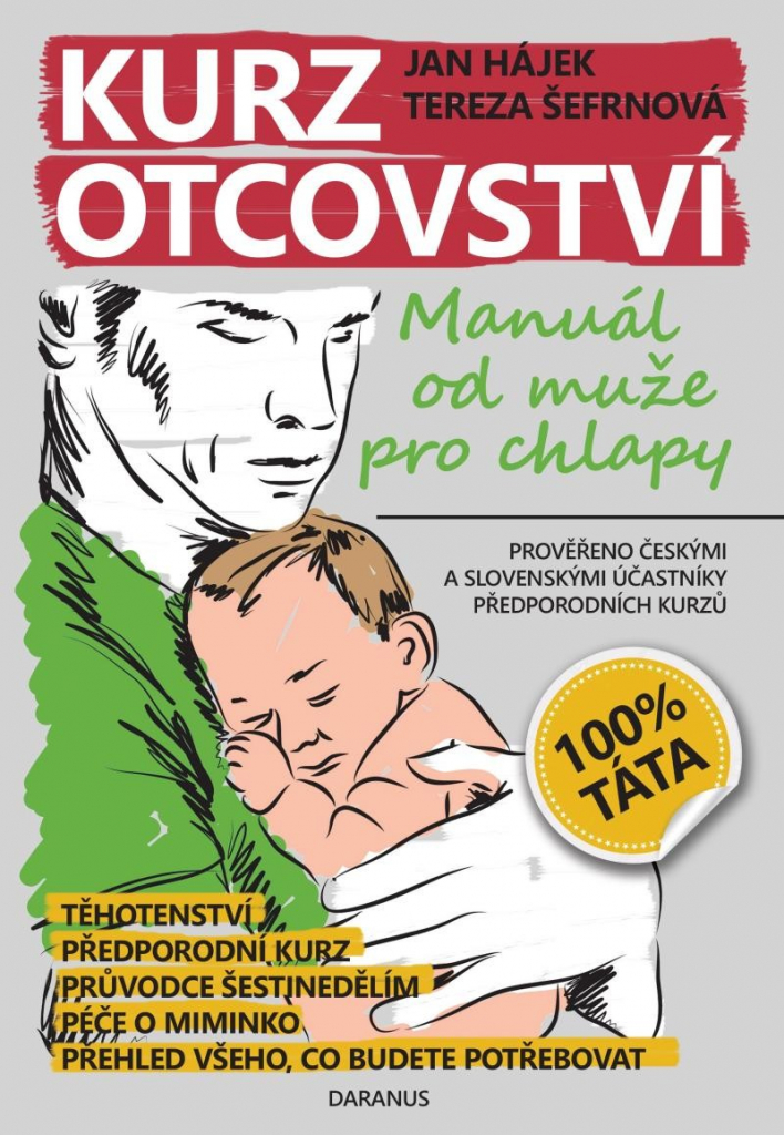 Kurz otcovství - Manuál od muže pro chlapy - Šefrnová Tereza, Hájek Jan