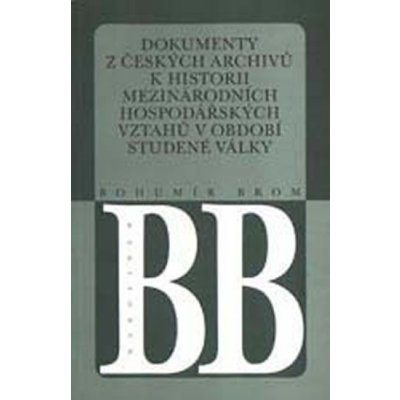 Dokumenty z českých archivů k historii mezinárodních hospodářskýc h vztahů v období studené války