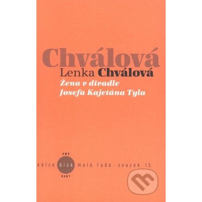 Žena v divadle Josefa Kajetána Tyla - Lenka Chválová