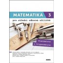 Matematika 3 pro střední odborná učiliště - Mgr. Lenka Macálková, RNDr. Martina Květoňová