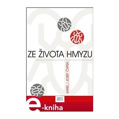 Ze života hmyzu - Karel Čapek, Josef Čapek – Zboží Mobilmania