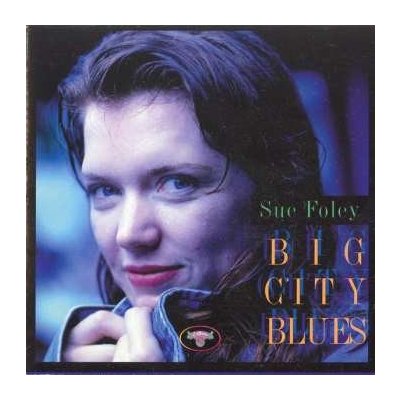 Foley Sue - Big City Blues CD